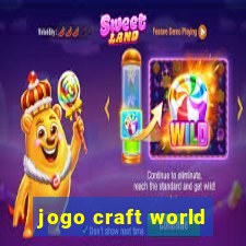 jogo craft world